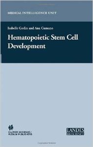 Hematopoietic Stem Cell Development (Medical Intelligence Unit) by Isabelle Godin