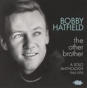 Bobby Hatfield - The Other Brother: A Solo Anthology 1965-1970 (2017)