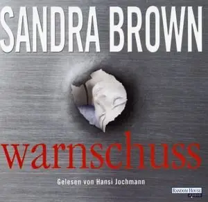 Sandra Brown - Warnschuss