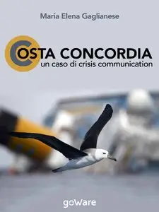 Maria Elena Gaglianese - Costa Concordia. Un caso di crisis communication