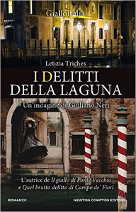 I delitti della laguna. Un'indagine di Giuliano Neri - Letizia Triches