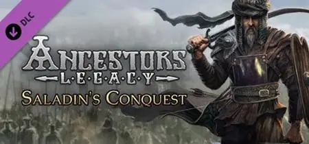 Ancestors Legacy - Saladin's Conquest (2019)