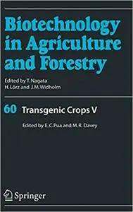 Transgenic Crops V (Biotechnology in Agriculture and Forestry)