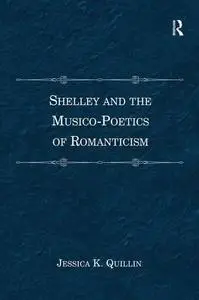 Shelley and the Musico-poetics of Romanticism