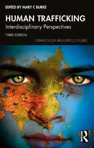 Human Trafficking: Interdisciplinary Perspectives (Criminology and Justice Studies), 3rd Edition