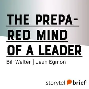 «The Prepared Mind of a Leader» by Bill Welter