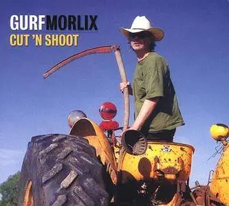 Gurf Morlix - Cut 'N Shoot (2004)