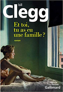 Et toi, tu as eu une famille ? - Bill Clegg