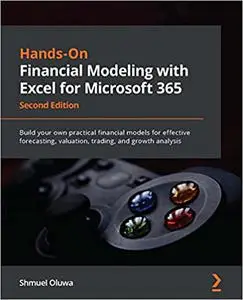 Hands-On Financial Modeling with Excel for Microsoft 365: Build your own practical financial models for effective forecasting,