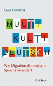 Multi Kulti Deutsch: Wie Migration die deutsche Sprache verändert