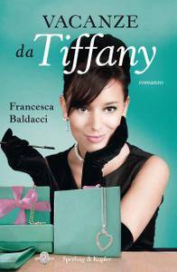 Francesca Baldacci - Vacanze da Tiffany
