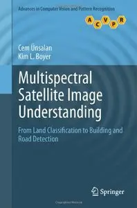 Multispectral Satellite Image Understanding: From Land Classification to Building and Road Detection (Repost)