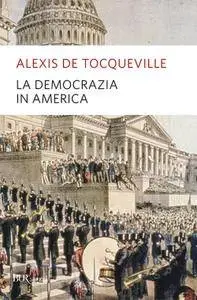 Alexis De Tocqueville - La democrazia in America