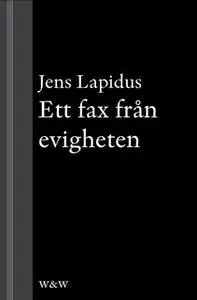 «Ett fax från evigheten : novell ur Mamma försökte» by Jens Lapidus