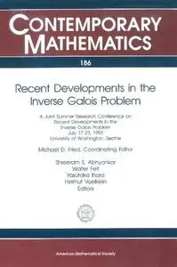 Recent Developments in the Inverse Galois Problem: A Joint Summer Research Conference on Recent Developments in the Inverse Gal