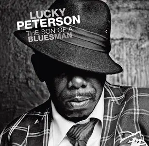 Lucky Peterson - The Son of a Bluesman (2014)