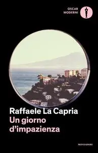 Raffaele La Capria - Un giorno d'impazienza