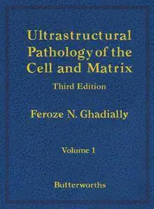 Ultrastructural Pathology of the Cell and Matrix: A Text and Atlas of Physiological and Pathological, Vol. 1 (3rd Edition)