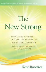 «The New Strong» by Rose Rosetree