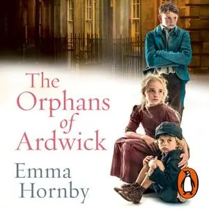 «The Orphans of Ardwick» by Emma Hornby