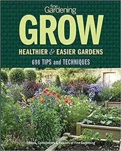 Fine Gardening Grow: Healthier & Easier Gardens