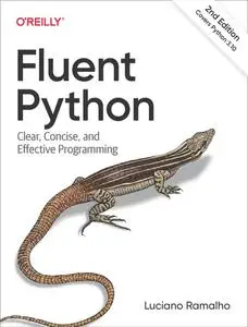 Fluent Python: Clear, Concise and Effective programming, 2nd Edition