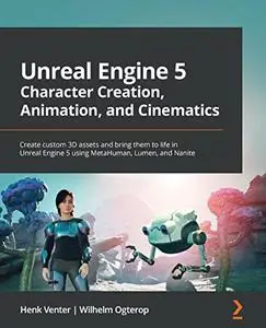 Unreal Engine 5 Character Creation, Animation, and Cinematics (Repost)