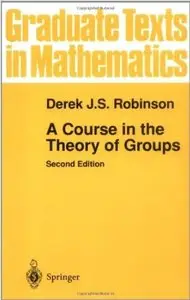 A Course in the Theory of Groups (2nd edition) [Repost]