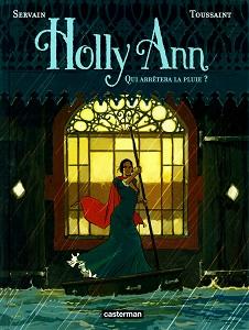 Holly Ann - Tome 2 - Qui Arretera la Pluie