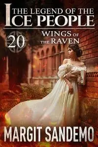 «The Ice People 20 – The Wings of the Raven» by Margit Sandemo