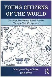 Young Citizens of the World: Teaching Elementary Social Studies Through Civic Engagement