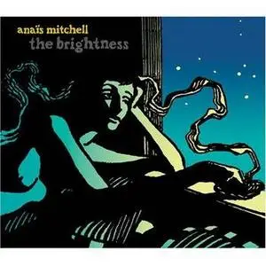 Anais MITCHELL - The Brightness (2007)