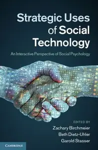 Strategic Uses of Social Technology: An Interactive Perspective of Social Psychology (repost)