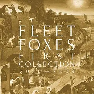 Fleet Foxes - First Collection: 2006-2009 (2018)