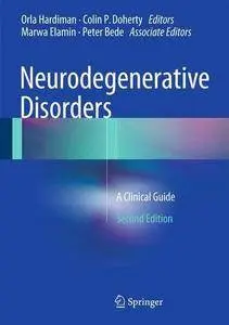 Neurodegenerative Disorders: A Clinical Guide, Second Edition