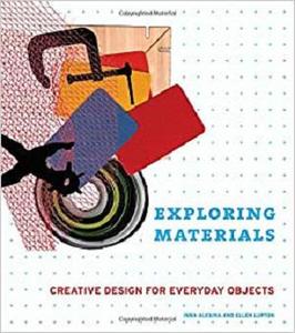 Exploring Materials: Creative Design for Everyday Objects
