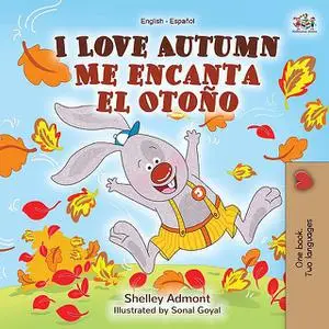 «I Love Autumn Me encanta el Otoño» by KidKiddos Books, Shelley Admont