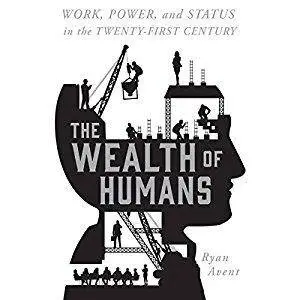 The Wealth of Humans: Work, Power, and Status in the Twenty-first Century [Audiobook]