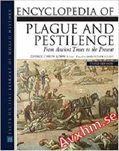 Encyclopedia of Plague and Pestilence: From Ancient Times to the Present (Facts on File Library of World History)