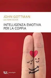 John Gottman - Intelligenza emotiva per la coppia (Repost)