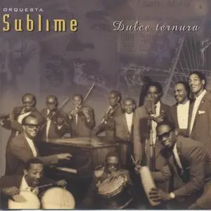 Orquesta Sublime - Dulce ternura  (2002)