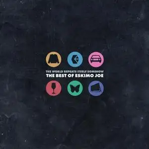 Eskimo Joe - The World Repeats Itself Somehow - The Best Of Eskimo Joe (2021)