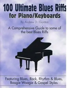 100 Ultimate Blues Riffs for Piano/Keyboards by Andrew D. Gordon