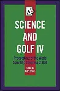 Science and Golf IV: Proceedings of the World Scientific Congress of Golf [Kindle Edition]