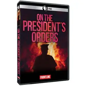 PBS Frontline - On The President Orders (2019)