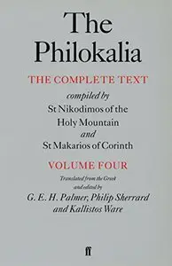 The Philokalia, Volume 4: The Complete Text; Compiled by St. Nikodimos of the Holy Mountain &amp; St. Markarios of Corinth