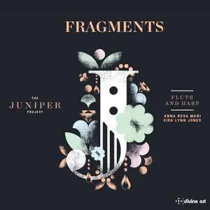 Anna Rosa Mari & Eira Lynn Jones - Fragments: Music for Flute & Harp (The Juniper Project) (2018)