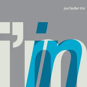 Joe Fiedler Trio - I'm In (2015)