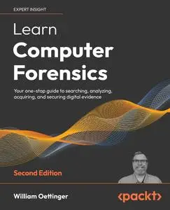 Learn Computer Forensics: Your one-stop guide to searching, analyzing, acquiring, and securing digital evidence  [Repost]