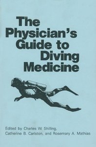 The Physician's Guide to Diving Medicine